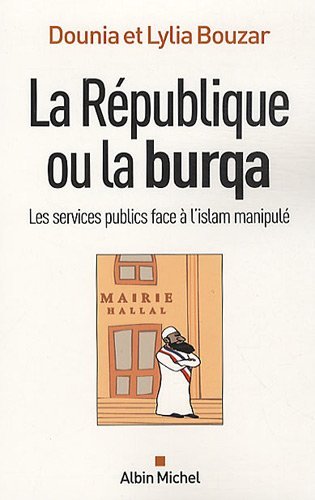 Jaquette La République ou la burqa : Les services publics face à l'islam manipulé